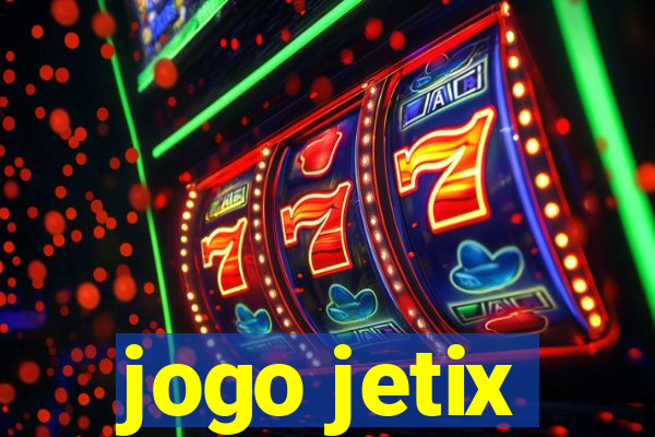 jogo jetix